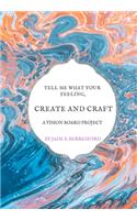 Tell me what your feeling, create and craft a vision board project.