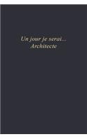 Un jour je serai...Architecte: Carnet de note - 110 pages vierges - format 6x9 po