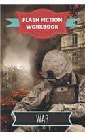 Flash Fiction Workbook War: Smart designed notebook with theme and protagonist plot to help you write short stories fast.