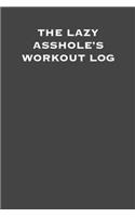 The lazy asshole's workout log