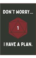 Don't Worry... I Have A Plan.