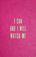 I Can and I Will Watch Me
