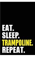 Eat Sleep Trampoline Repeat