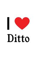 I Love Ditto: Ditto Designer Notebook