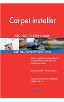 Carpet installer RED-HOT Career Guide; 2501 REAL Interview Questions