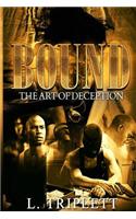 Bound: The Art of Deception