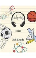 Chill 5th Grade Composition Notebook for Boys and Girls: Cute Wide-Ruled Back to School, Single Subject Journal for Kids