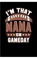 I'm That Mama On Game Day