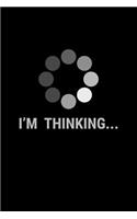 I'm Thinking...: Blank Lined Journal to Write in - Ruled Writing Notebook