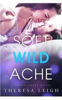 Soft Wild Ache