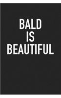 Bald Is Beautiful