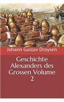 Geschichte Alexanders Des Grossen Volume 2