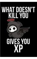 What Doesn't Kill You Gives You XP