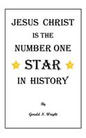 Jesus Christ Is the Number One Star of History