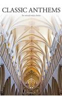 Classic Anthems for Mixed-Voice Choirs