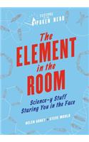 The Element in the Room