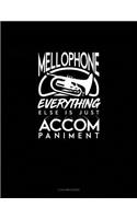 Mellophone, Everything Else Is Just Accompaniment: 3 Column Ledger(1007 3 Column Ledger)