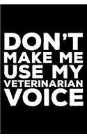 Don't Make Me Use My Veterinarian Voice