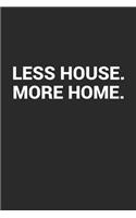 Less House More Home