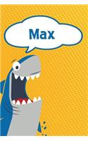 Max: Personalized Shark Writting Journal, Notebook, Diary, for Kids 120 Pages 6x9