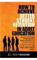 How to Achieve Better Student Retention in Adult Education