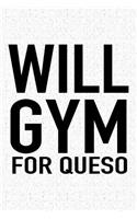 Will Gym for Queso