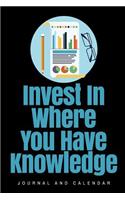 Invest in Where You Have Knowledge: Blank Lined Journal with Calendar for Investors
