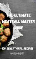 The Ultimate Meatball Master Guide