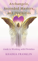 Archangels, Ascended Masters, and Divinities