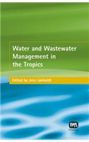 Water and Wastewater Management in the Tropics