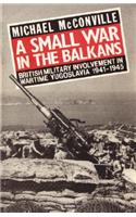 A Small War in the Balkans