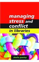 Managing Stress and Conflict in Libraries