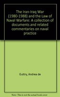 The Iran-Iraq War (1980–1988) and the Law of Naval Warfare