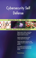 Cybersecurity Self Defense A Complete Guide - 2020 Edition