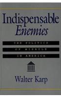 Indispensable Enemies: The Politics of Misrule in America
