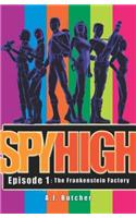 Spy High 1: The Frankenstein Factory