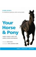 Your Horse & Pony: Handy Horsey Hints for Horse Lovers Everywhere