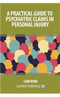 A Practical Guide to Psychiatric Claims in Personal Injury