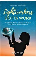 Lightworkers Gotta Work