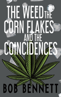 Weed, The Corn Flakes & The Coincidences