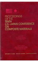 Proceedings of the Tenth U.S.-Japan Conference on Composite Materials