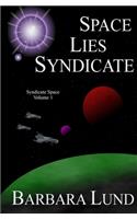 Space, Lies, Syndicate