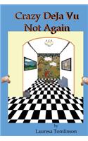 Crazy DeJa Vu - Not Again
