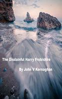 Disdainful Harry Frobishire