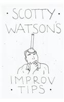 Scotty Watson's Improv Tips