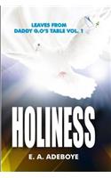 Holiness: A Collection of Messages on Holiness by E.A. Adeboye Plus: Over 150 Prayers of Intimacy With God