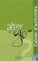Alter Ego + 2: Cahier d'Activités