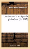 Science Et La Pratique Du Plain-Chant, Où Tout CE Qui Appartient À La Pratique Est Établi