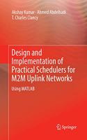 Design and Implementation of Practical Schedulers for M2m Uplink Networks