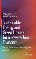 Sustainable Energy and Green Finance for a Low-carbon Economy: Perspectives from the Greater Bay Area of China